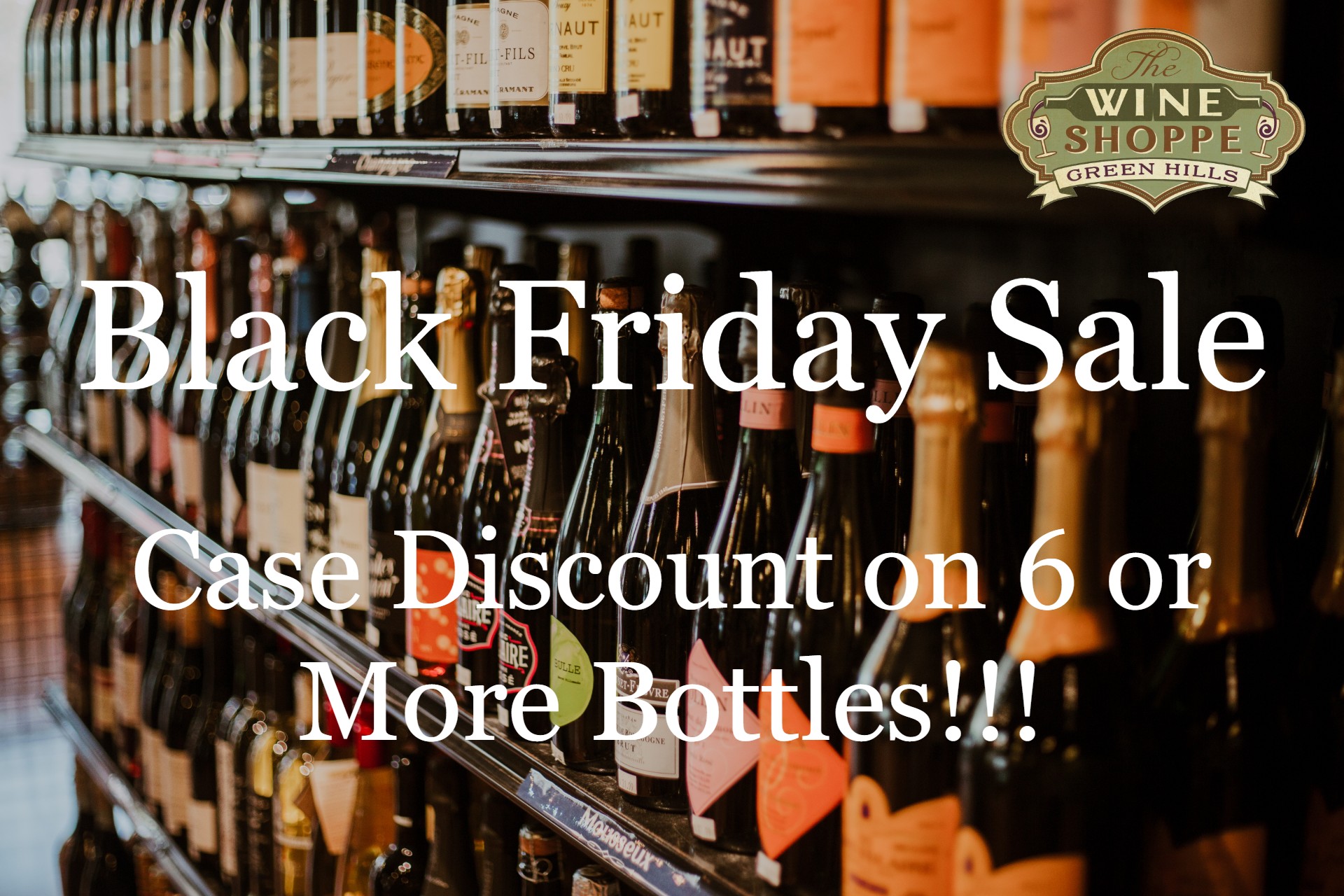 Black Friday Sale!!! The Wine Shoppe at Green Hills